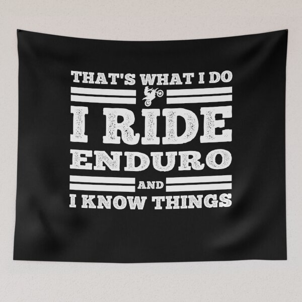 Item preview, Thats What I Do I Ride Enduro And I Know Things designed and sold by starider.