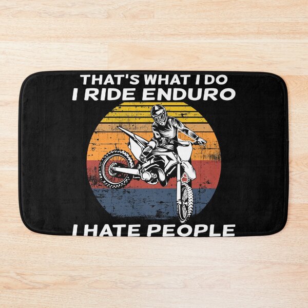Item preview, Thats What I Do I Ride Enduro I Hate People And I Know Things designed and sold by starider.