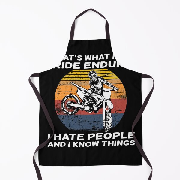 Item preview, Thats What I Do I Ride Enduro I Hate People And I Know Things designed and sold by starider.