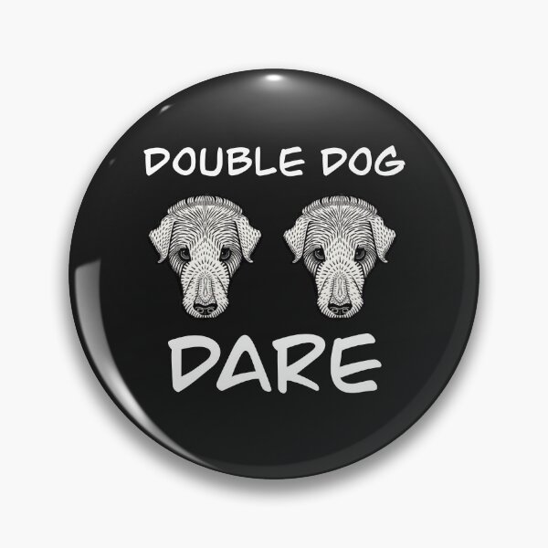 Item preview, Double dog dare designed and sold by RBgoodies.