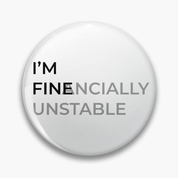 Item preview, I'm Fine (Financially Unstable) White designed and sold by ThingsForFun.