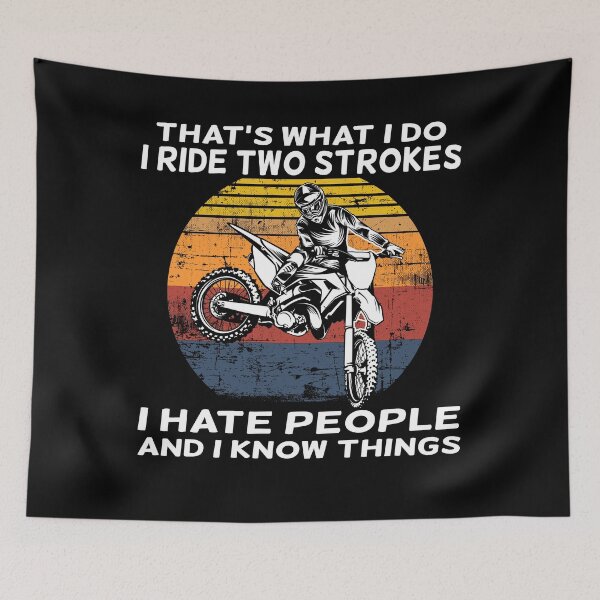 Item preview, Thats What I Do I Ride Two Strokes I Hate People And I Know Things designed and sold by starider.