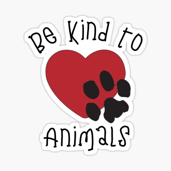 Be Kind to Animals | Animal Advocate | Animal Welfare | Rescue Animals Sticker