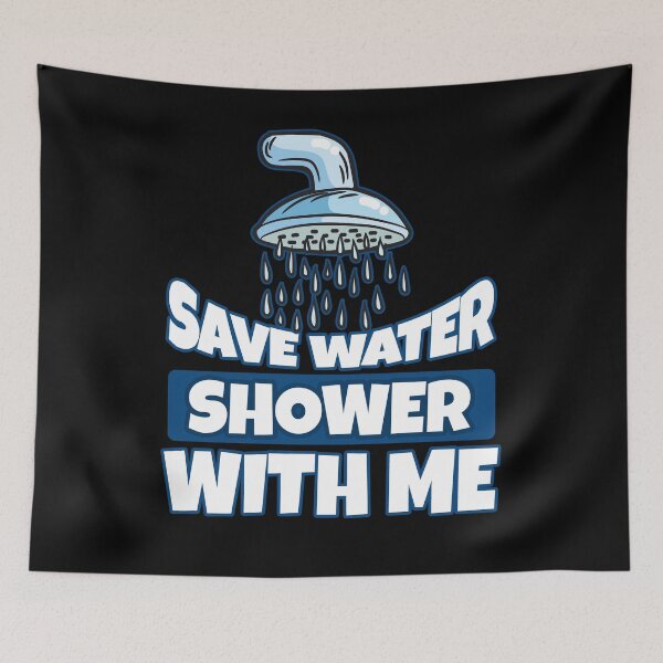 Item preview, Save Water Shower With Me designed and sold by Moonpie90.