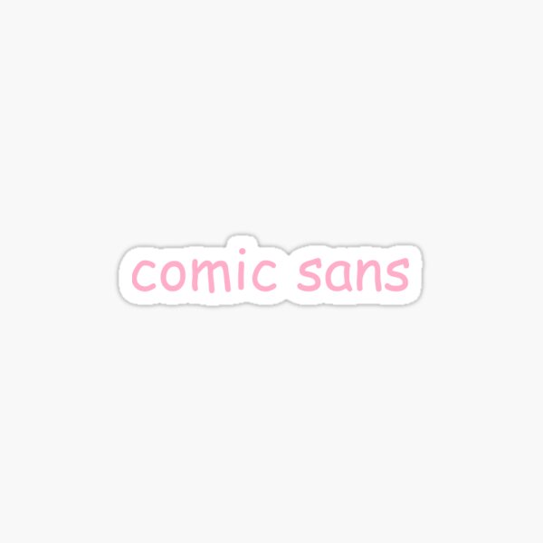 Vista previa del artículo con la obra «Comic Sans MS», diseñado y vendido por RayquazaIsDank.
