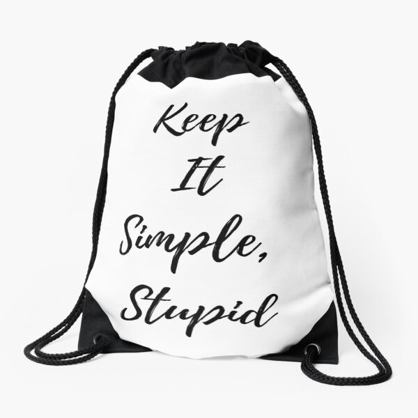 Keep It Simple Stupid Drawstring Bag