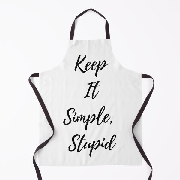Keep It Simple Stupid Apron