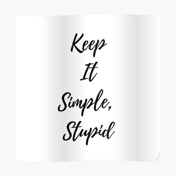 Keep It Simple Stupid Poster