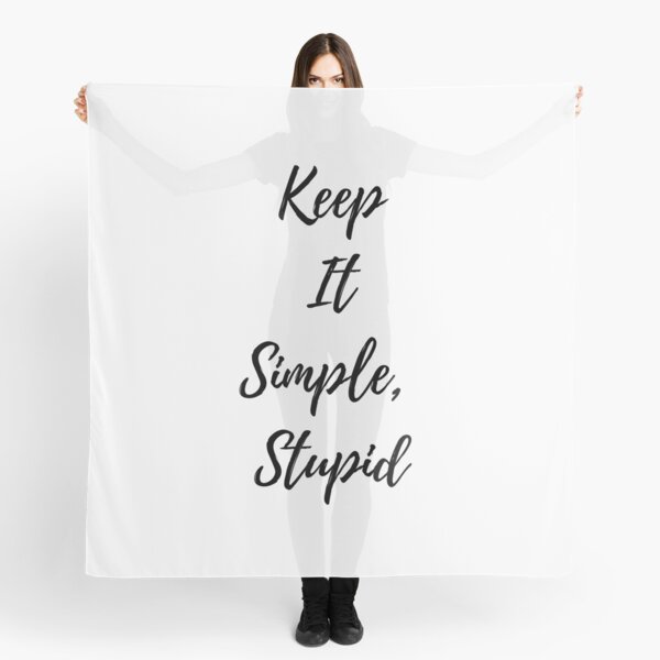 Keep It Simple Stupid Scarf