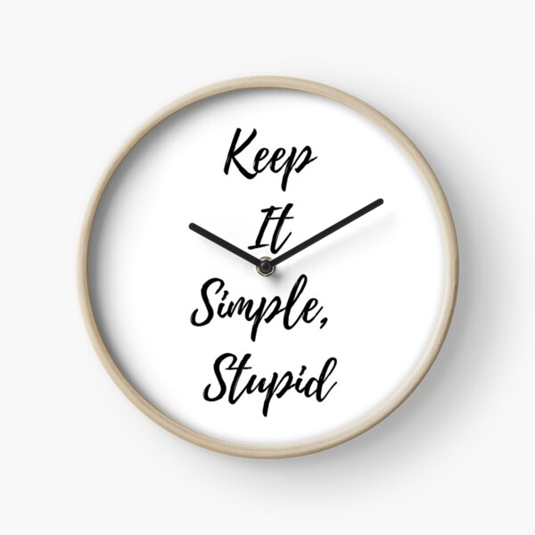 Keep It Simple Stupid Clock