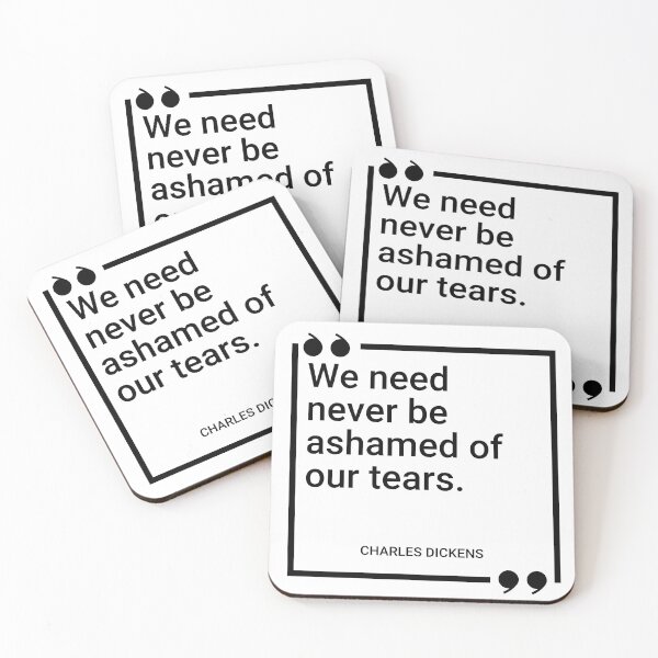 Item preview, Charles Dickens - We need never be ashamed of our tears. designed and sold by SocraticQuotes.