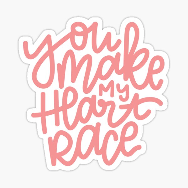 "You make My Heart Race" Sticker for Sale by TswizzleEG Redbubble