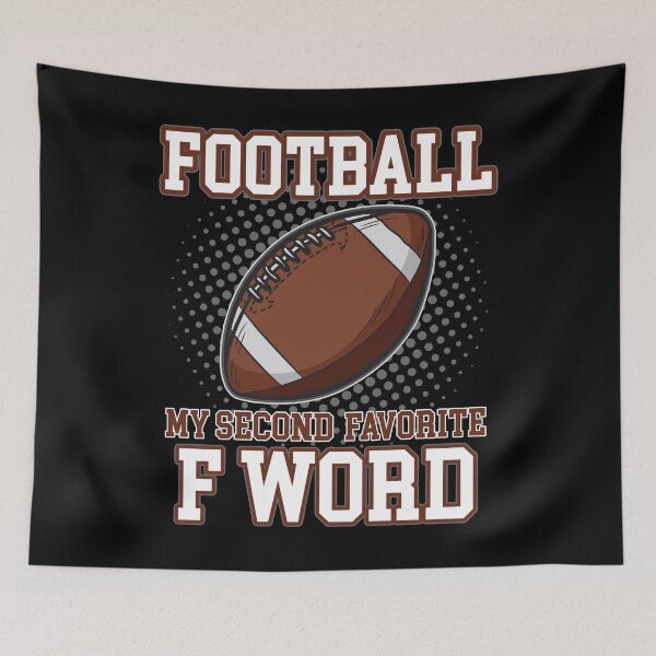 Item preview, Football My Second Favorite F Word designed and sold by Moonpie90.