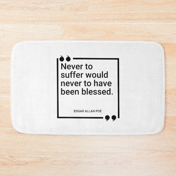 Item preview, Edgar Allan Poe - Never to suffer would never to have been blessed. designed and sold by SocraticQuotes.