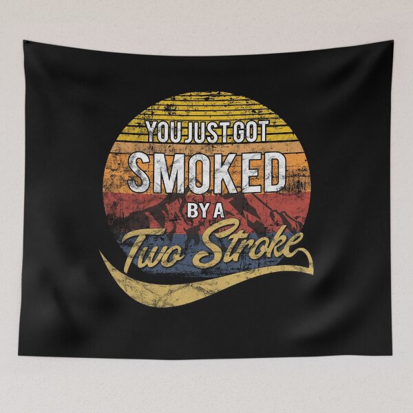 Item preview, Funny You just got smoked by a Two Stroke designed and sold by starider.