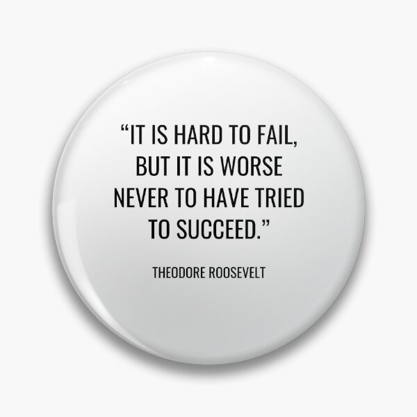 Item preview, Theodore Roosevelt - It is hard to fail, but it is worse never to have tried to succeed. designed and sold by SocraticQuotes.