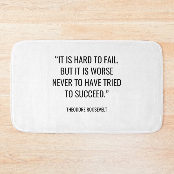 Item preview, Theodore Roosevelt - It is hard to fail, but it is worse never to have tried to succeed. designed and sold by SocraticQuotes.