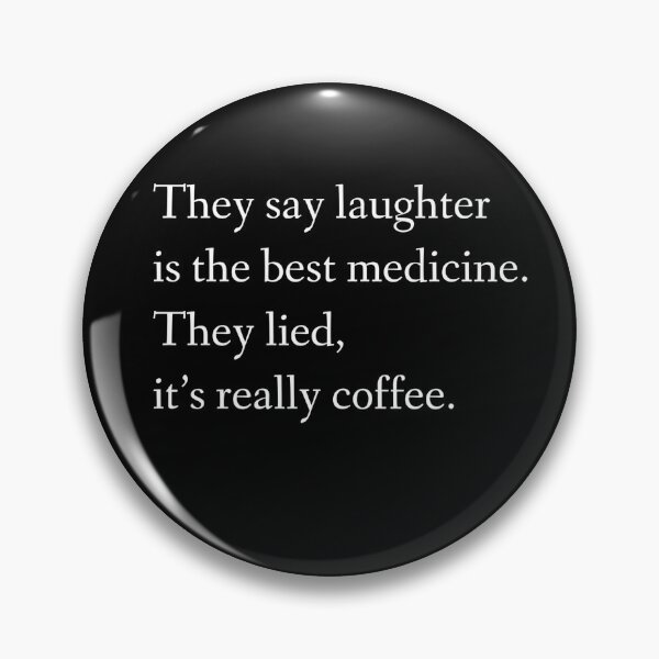 Artikelvorschau, Kaffee ist die beste Medizin, nicht Lachen entworfen und verkauft von Wingo-Designs.