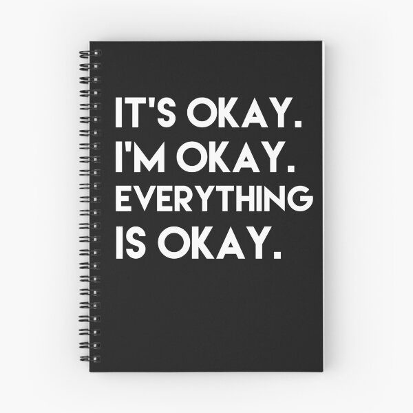 Item preview, It's Okay I'm Okay Everything Is Okay  designed and sold by Danny Slebodnick.