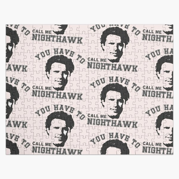 You have to call me Nighthawk, Step Brothers, Funny T-shirt, gifts for him, best friends shirts, movie quotes Jigsaw Puzzle