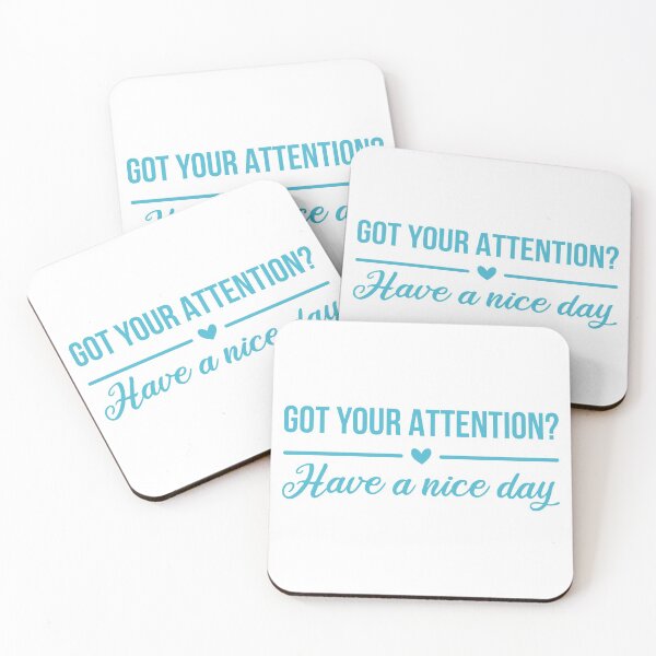 Item preview, Got Your Attention? Have A Nice Day (Blue) designed and sold by FilipeFerreira.