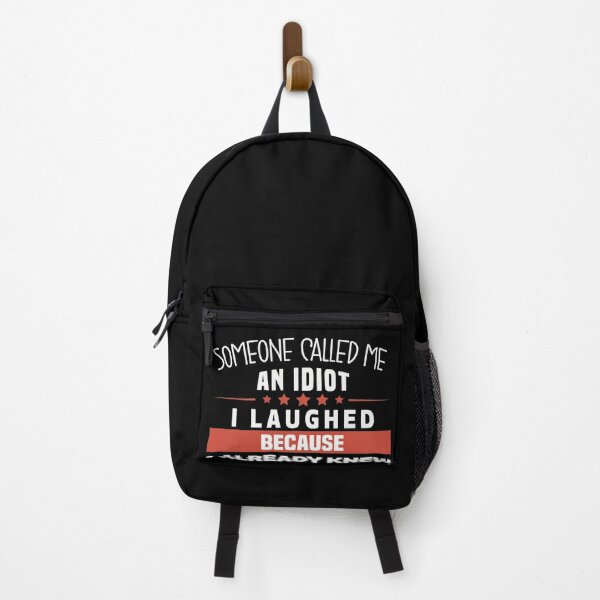 Item preview, Someone Called me an Idiot, I Laughed Because I Already Knew - Funny saying designed and sold by NSTeeDesign.