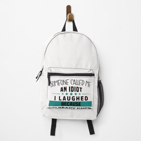 Item preview, Someone Called me an Idiot, I Laughed Because I Already Knew - Funny saying designed and sold by NSTeeDesign.