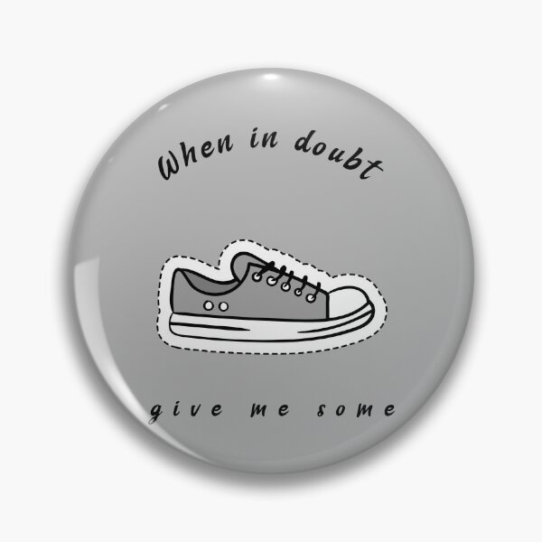 Item preview, When In Doubt Give Me Some Sneakers designed and sold by colorfully.
