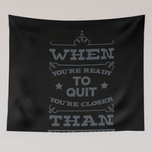 Item preview, When you're ready quit  motto designed and sold by Creativeart1974.