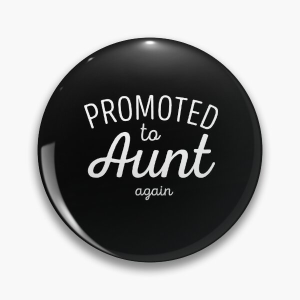 Item preview, Promoted to Aunt again designed and sold by PDAG.