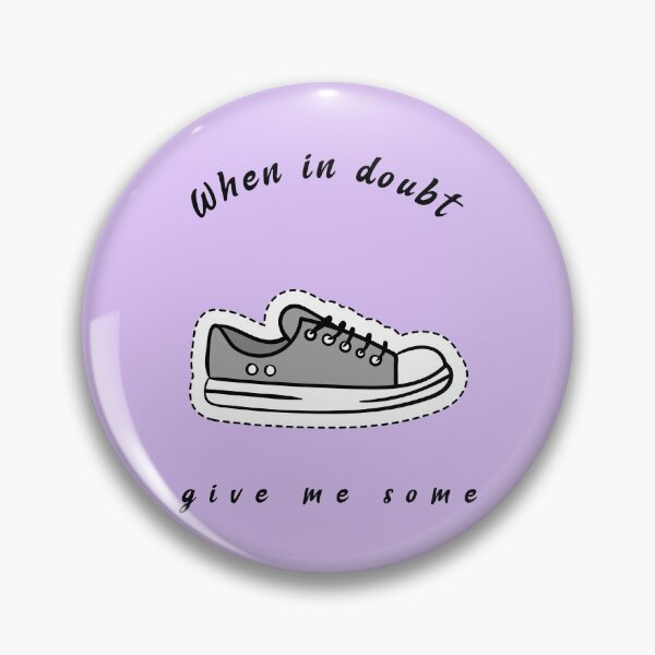 Item preview, When In Doubt Give Me Some Sneakers designed and sold by colorfully.