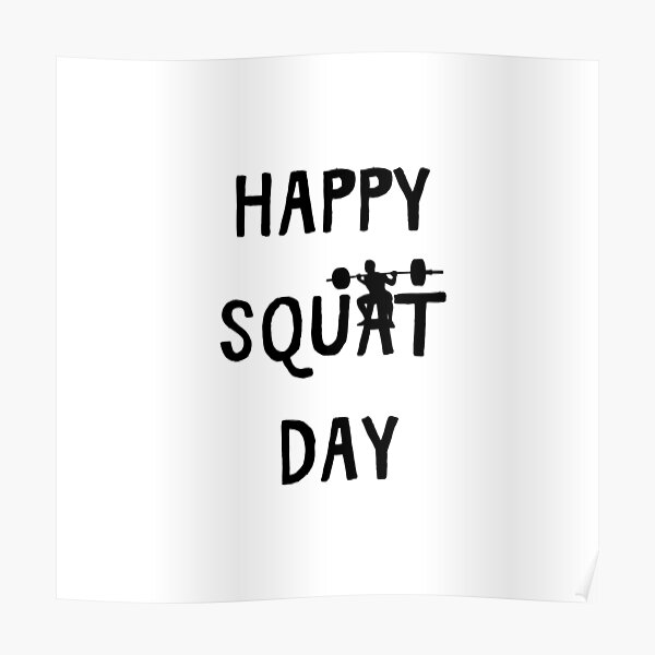 "Happy Squat Day Gym " Poster for Sale by Heymayk Redbubble