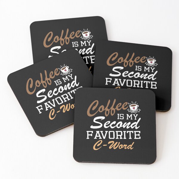 Item preview, Coffee is my Second Favorite C Word designed and sold by Theobsessed01.