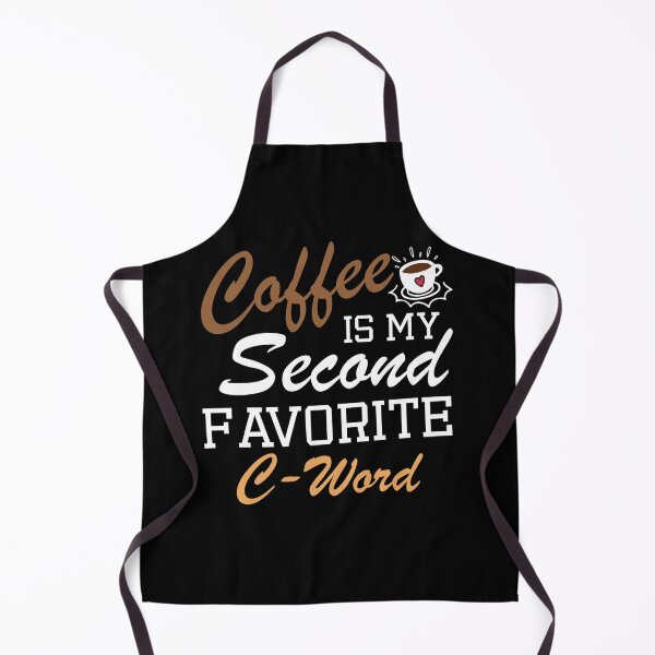 Item preview, Coffee is my Second Favorite C Word designed and sold by Theobsessed01.