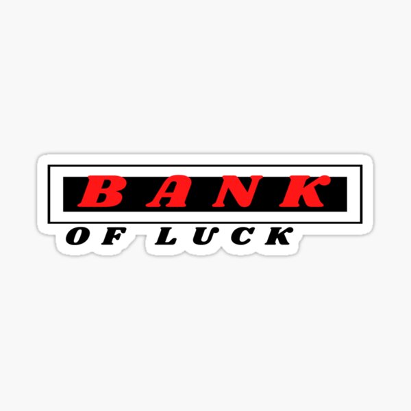 BANK OF LUCK Sticker