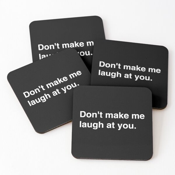 Item preview, Don't make me laugh at you. designed and sold by BeRudeShop.