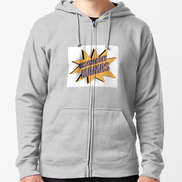 Disorderly Mamas Zipped Hoodie