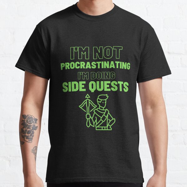 I'm Not Procrastinating I'm doing Side Quest (male archer) Classic T-Shirt