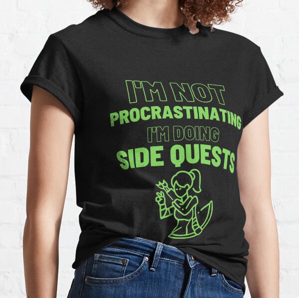 I'm Not Procrastinating I'm doing Side Quest (female archer) Classic T-Shirt