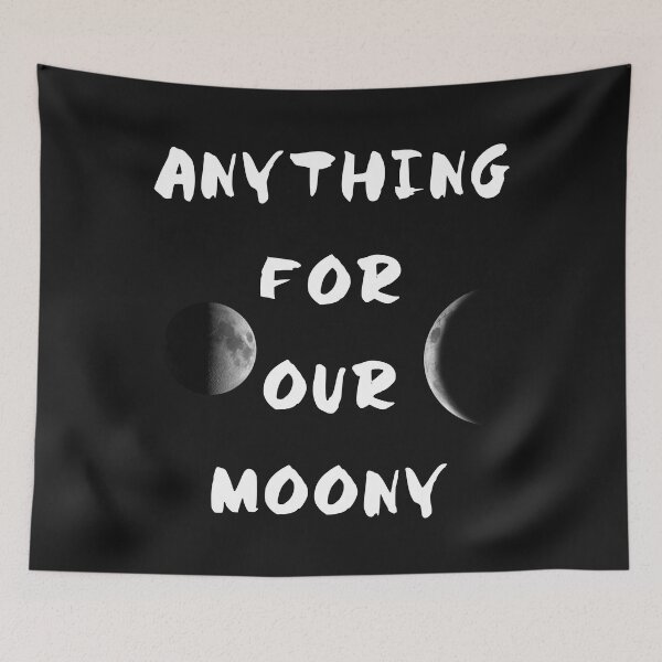 Item preview, Anything For Our Moony designed and sold by WowAllinOne.