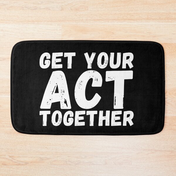 Item preview, Get Your Act Together, Funny Gift Saying. designed and sold by PrettyAmazing.