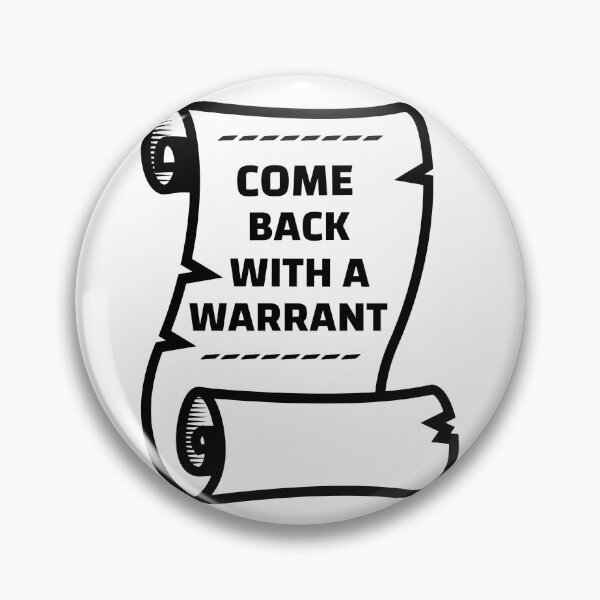 Item preview, Come Back With A Warrant designed and sold by DARBOL-DESIGN.