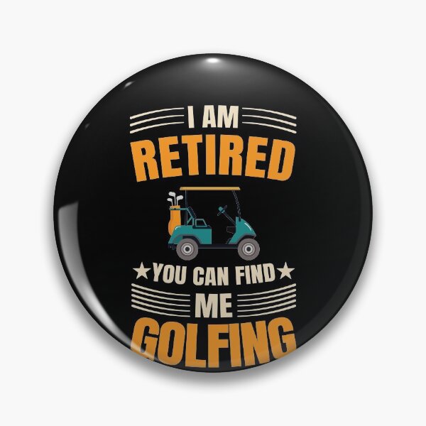 Item preview, Golf Saying For Retirees designed and sold by gloryandbliss.