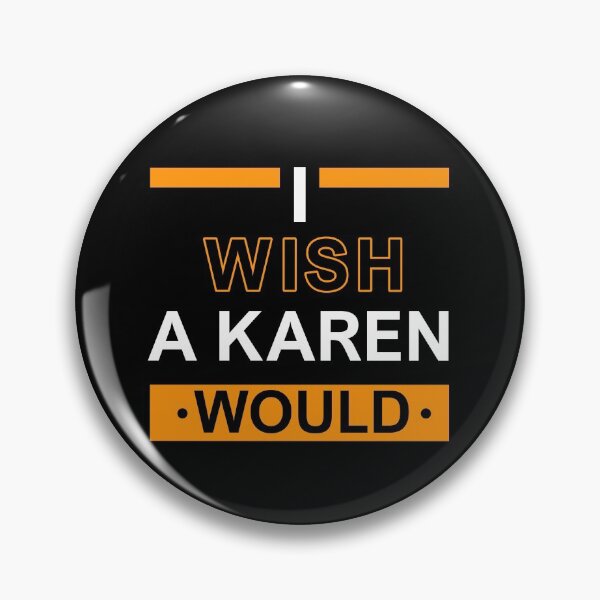 Item preview, I Wish A Karen Would Essential designed and sold by HO  Art.
