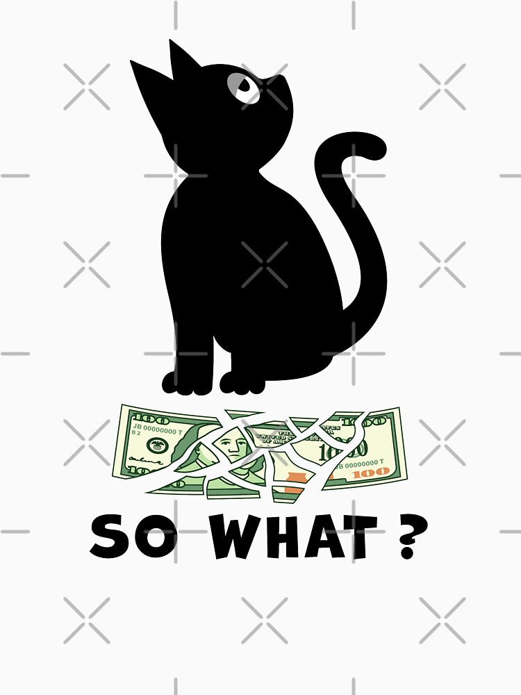Thumbnail 7 of 7, Classic T-Shirt, BLACK CAT DESTROYING A ONE HUNDRED DOLLAR BILL, SAYS SO WHAT? designed and sold by Catinorbit.