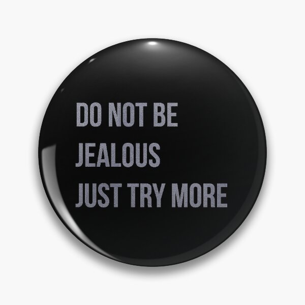 Item preview, Do not be jealous, Just try more, Office Poster, Jealous Quote, Typography designed and sold by BilgePaksoylu.
