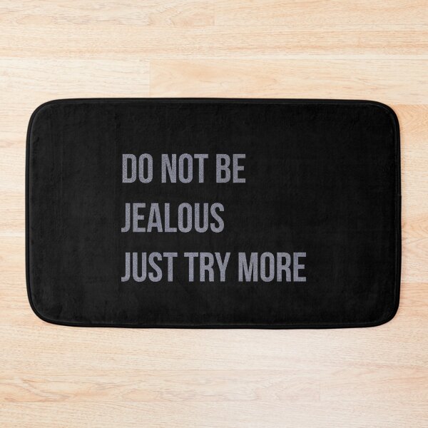 Item preview, Do not be jealous, Just try more, Office Poster, Jealous Quote, Typography designed and sold by BilgePaksoylu.