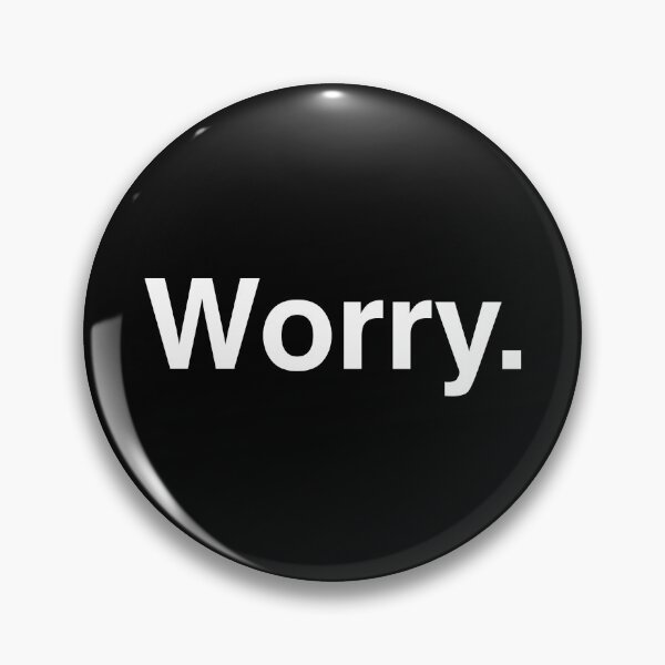 Item preview, Worry. designed and sold by BeRudeShop.