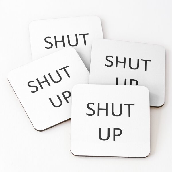 Item preview, Shut Up designed and sold by MilTRON-Merch.