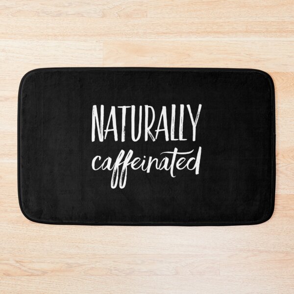 Item preview, Naturally Caffeinated designed and sold by RiseandShineTee.
